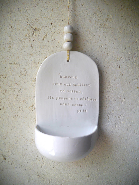 Entrance holy water font "Blessed are those who dwell in your house, for they may praise you continually" Psalm 84