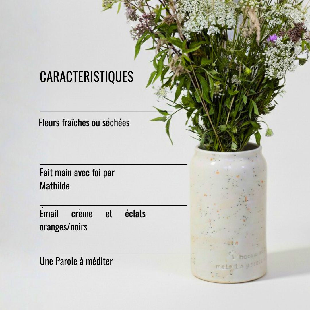 VASE of PRAISE "The grass withers, the flower fades; but the word of our God stands forever." Isaiah 40